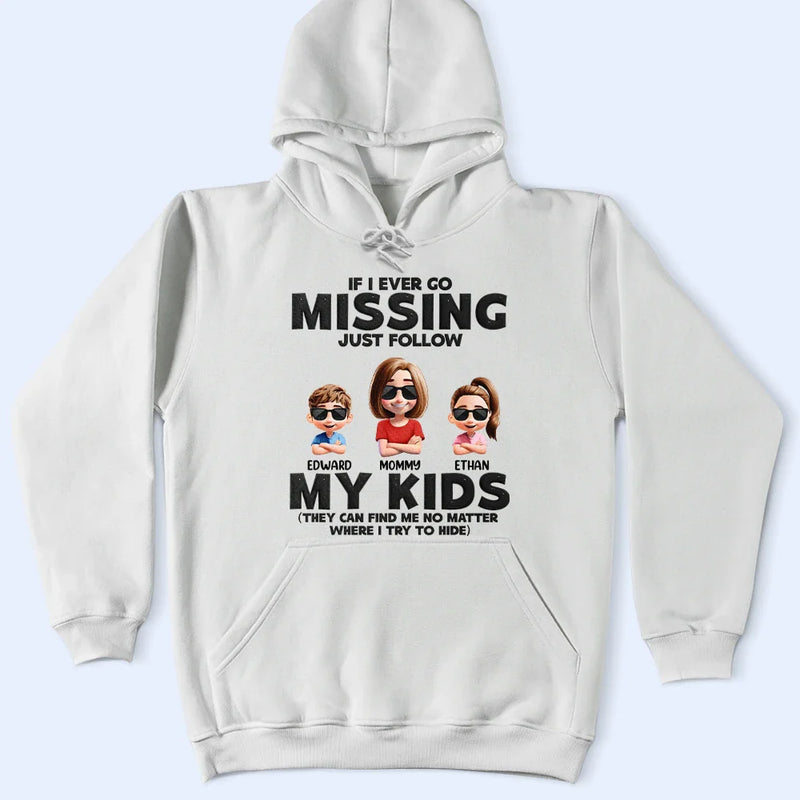 Gift For Mother,Gift For Wife,Mom,Children - If I Ever Go Missing Just Follow My Kids Cartoon - Personalized T Shirt