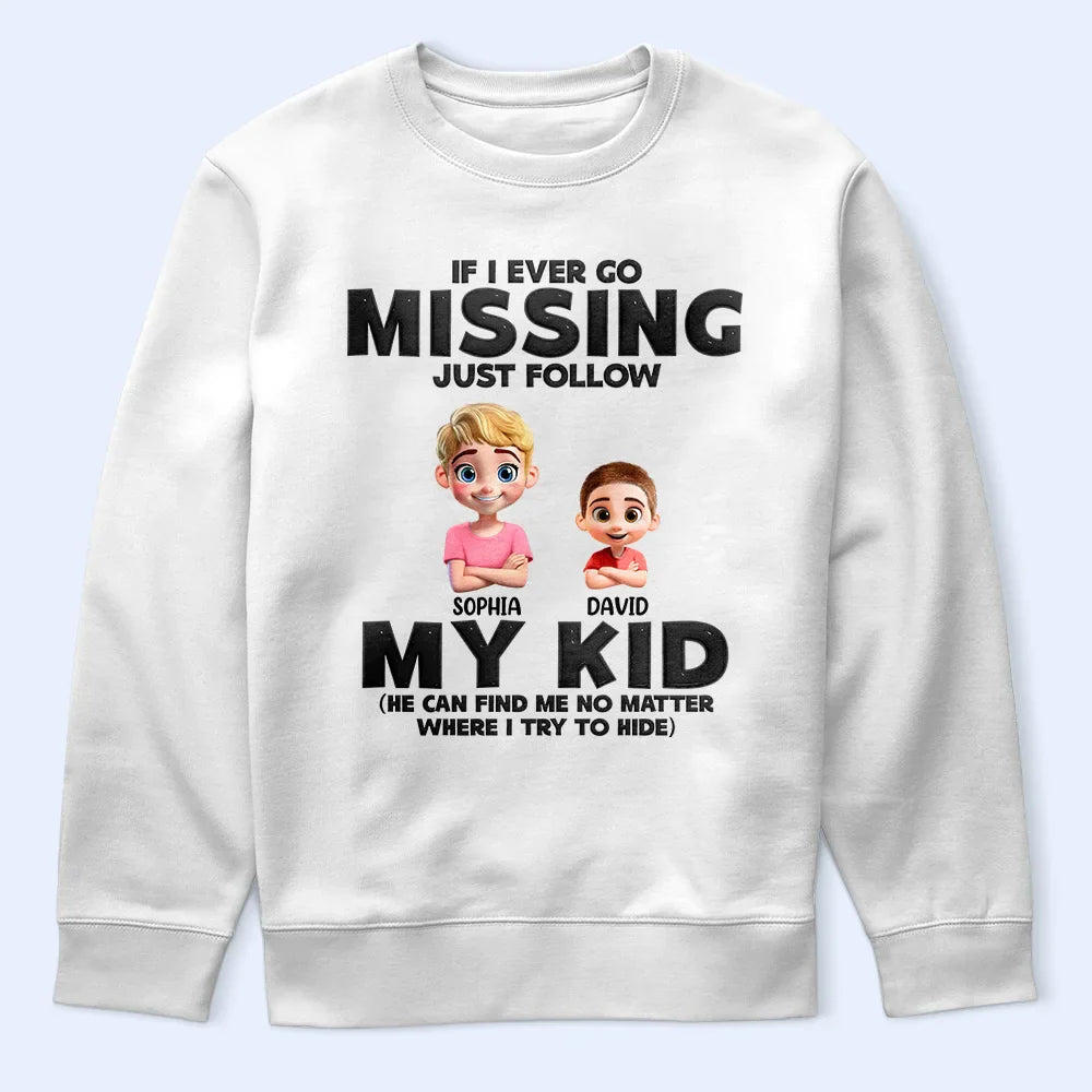Gift For Mother,Gift For Wife,Mom,Children - If I Ever Go Missing Just Follow My Kids Cartoon - Personalized T Shirt
