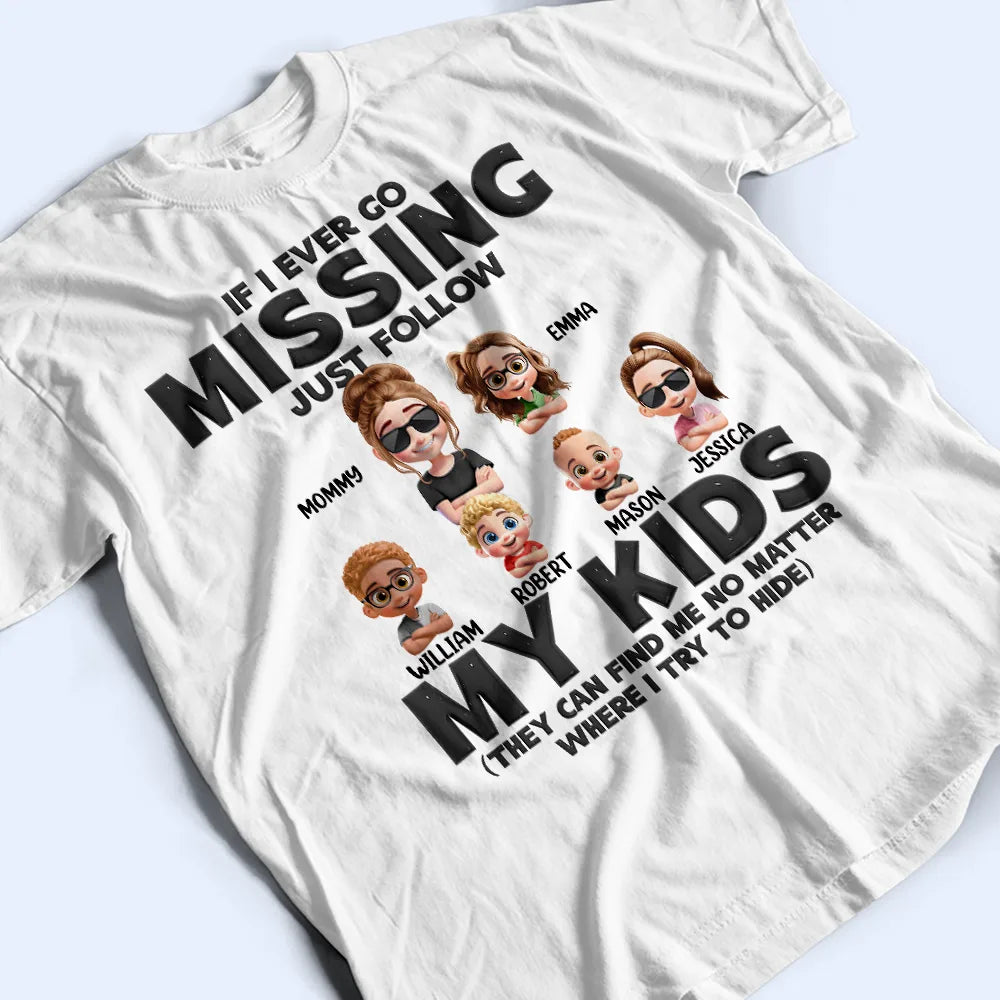 Gift For Mother,Gift For Wife,Mom,Children - If I Ever Go Missing Just Follow My Kids Cartoon - Personalized T Shirt