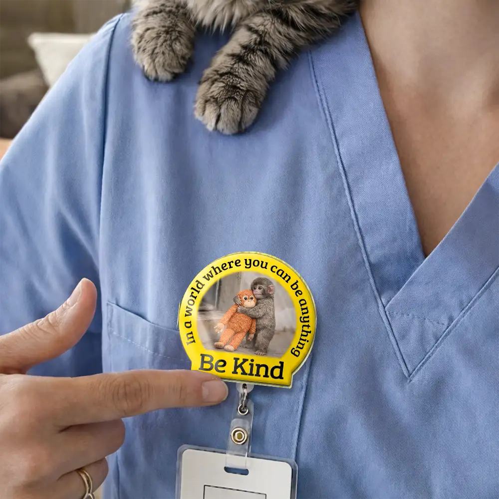 Punch Monkey,Gift For Yourself,Love,Gift For Bestie,Gift For Women,Gift For Men - In A World Where You Can Be Anything Be Kind - Personalized Badge Reel