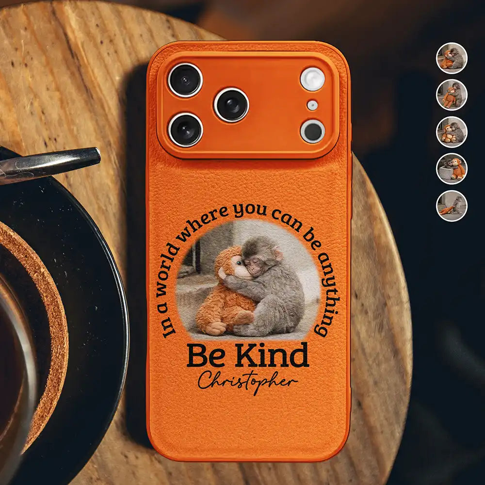 In A World Where You Can Be Anything Be Kind - Personalized Leather Phone Case