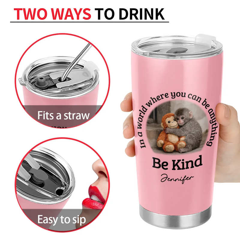Punch Monkey,Gift For Yourself,Love,Gift For Bestie,Gift For Women,Gift For Men - In A World Where You Can Be Anything Be Kind - Personalized Tumbler