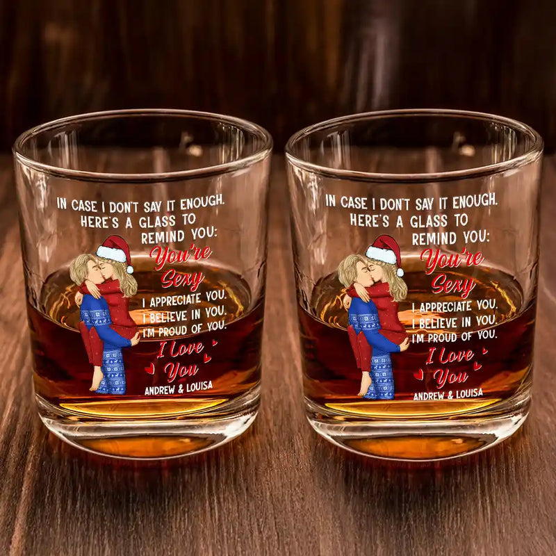 Love,Gift For Couples,Gift For Husband,Gift For Wife,Gift For Boyfriend,Gift For Girlfriend - In Case I Don't Say It Enough Couples - Personalized Whiskey Glass