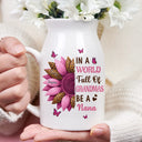 Gift For Grandma,Grandma - Grandkids,Happy - In The World Full Of Grandmas Be A Nana - Personalized Ceramic Flower Vase