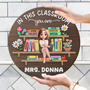 Teacher,Happy - In this Classroom You Are Special - Personalized Custom Shaped Wood Sign