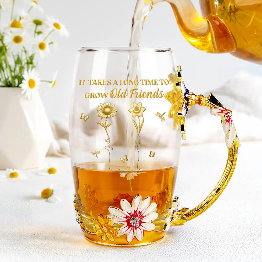 Gift For Bestie, Old Best friends, Gift For Sisters, Happy - It Takes A Long Time To Grow Old Friends - Personalized Glass Flower Tea Cup