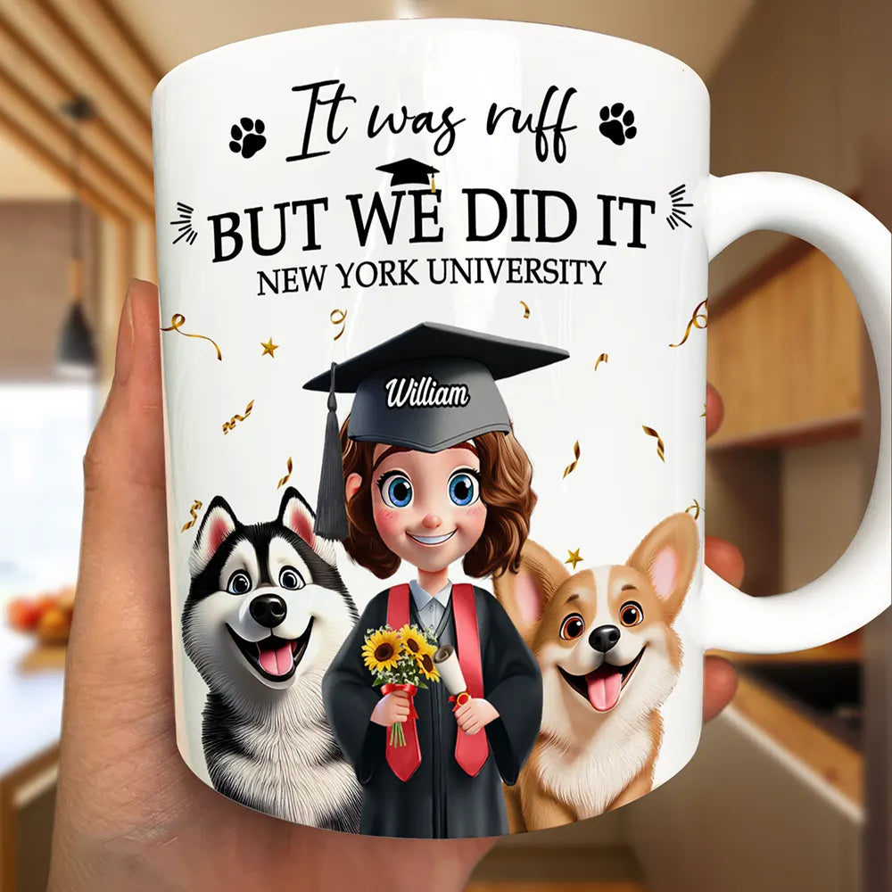 Graduation,Pet Lovers,Pet Mom,Pet Dad,Dog Lovers,Dog Mom,Dog Dad - It Was Ruff But We Did It - Personalized White Edge-to-Edge Mug
