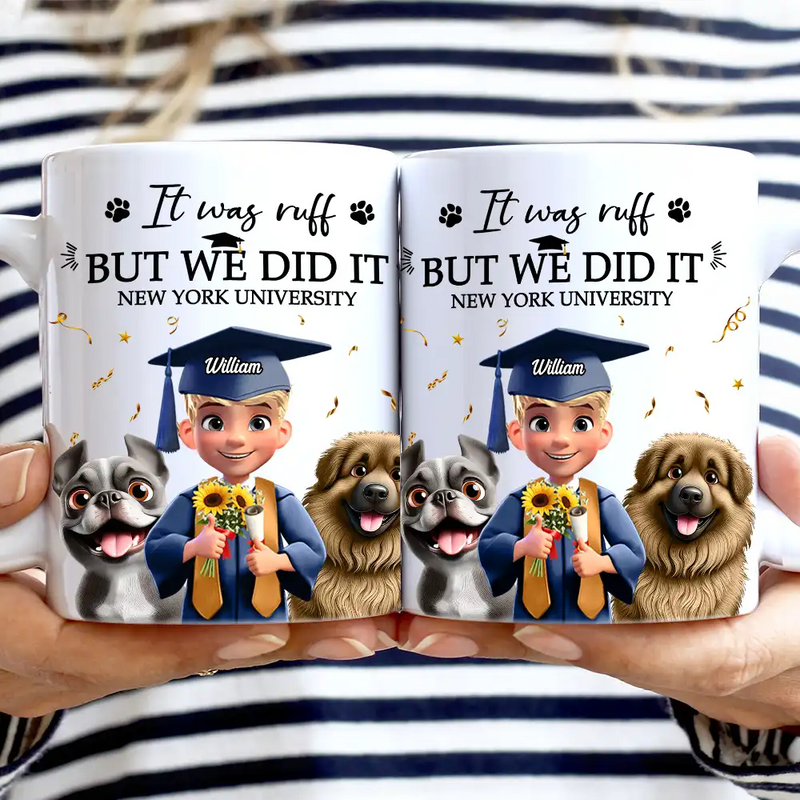 Graduation,Pet Lovers,Pet Mom,Pet Dad,Dog Lovers,Dog Mom,Dog Dad - It Was Ruff But We Did It - Personalized White Edge-to-Edge Mug
