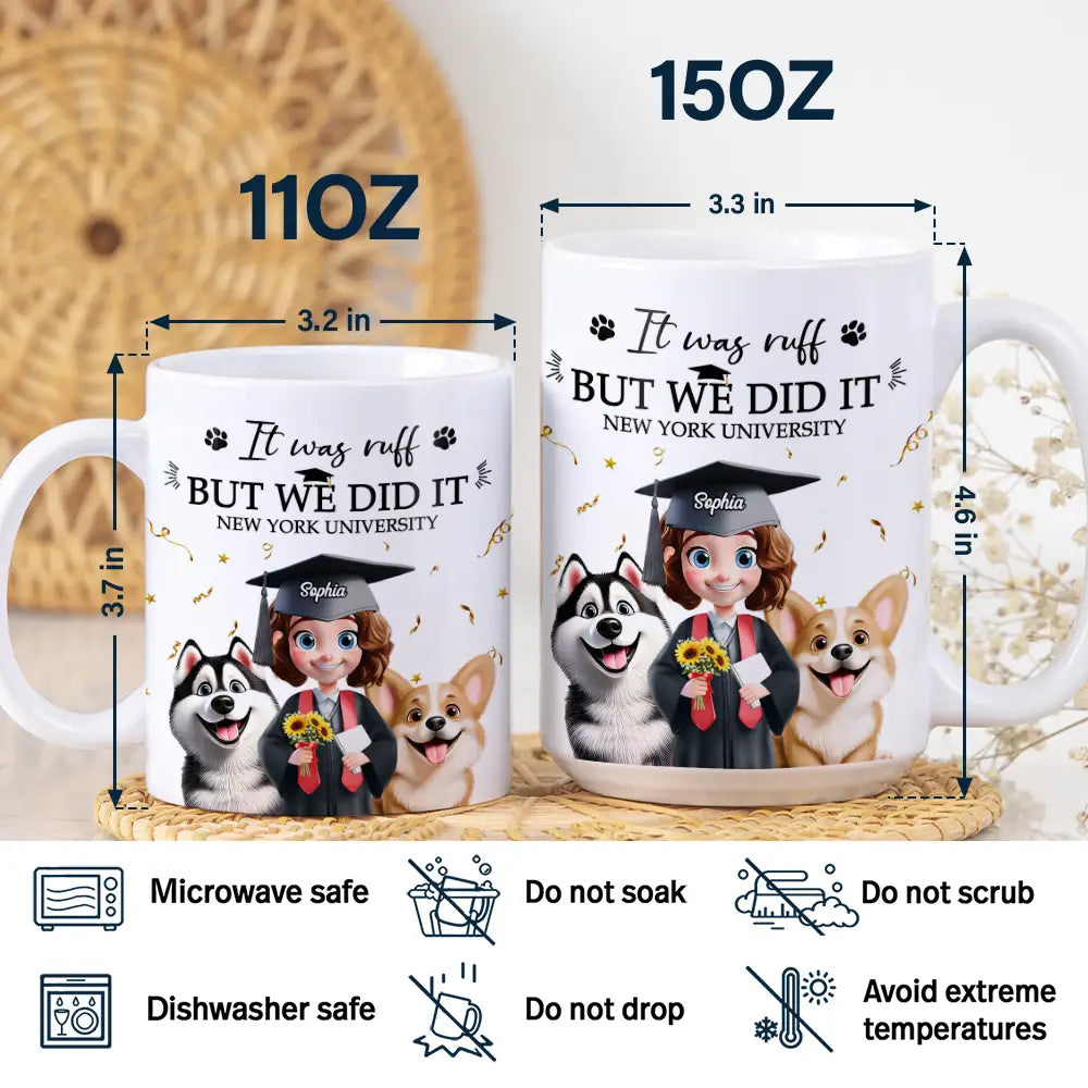 Graduation,Pet Lovers,Pet Mom,Pet Dad,Dog Lovers,Dog Mom,Dog Dad - It Was Ruff But We Did It - Personalized White Edge-to-Edge Mug
