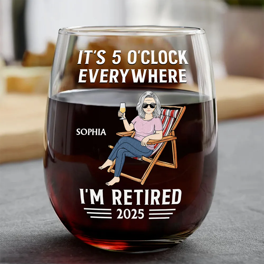 It's 5 O'clock Everywhere I'm Retired - Personalized Stemless Wine Glass