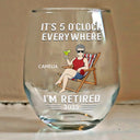 Retirement,Gift For Women,Gift For Yourself,Gift For Wife - It's 5 O'clock Everywhere I'm Retired - Personalized Stemless Wine Glass