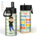 Gift For Kids,Back To School - It's Okay To Be Yourself - Personalized Kids Water Bottle