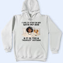 Pet Lovers,Pet Mom,Pet Dad,Dog Lovers,Dog Mom,Dog Dad - It's Too Peopley Outside - Personalized T Shirt