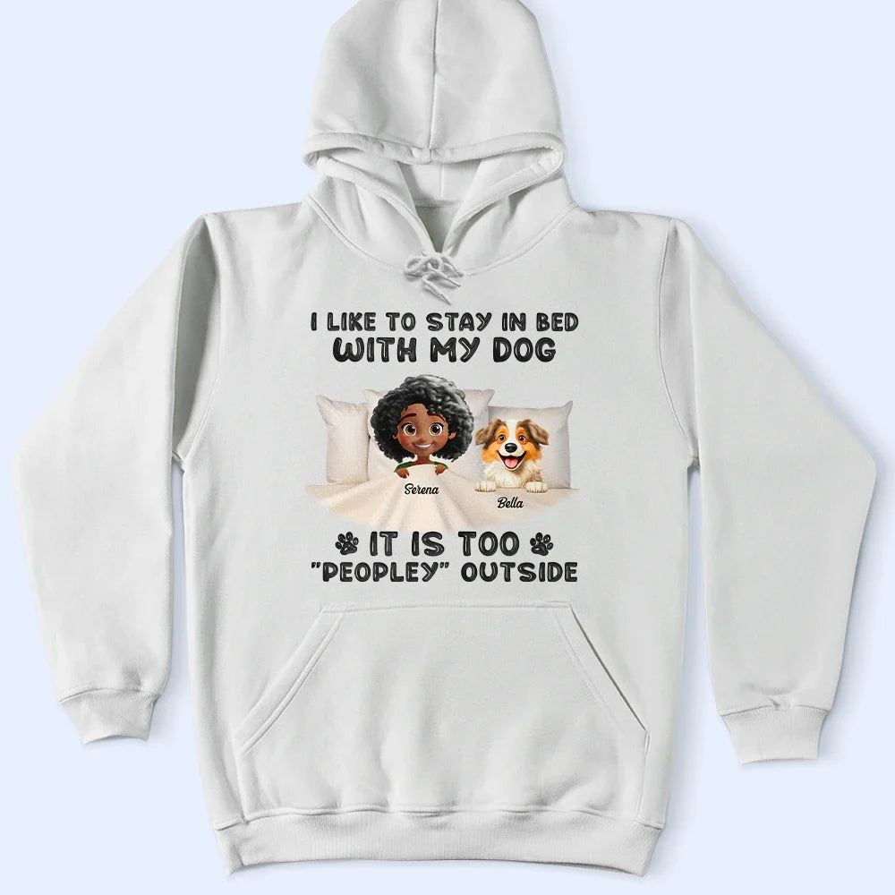 Pet Lovers,Pet Mom,Pet Dad,Dog Lovers,Dog Mom,Dog Dad - It's Too Peopley Outside - Personalized T Shirt