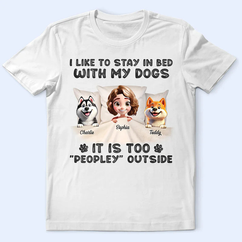 Pet Lovers,Pet Mom,Pet Dad,Dog Lovers,Dog Mom,Dog Dad - It's Too Peopley Outside - Personalized T Shirt