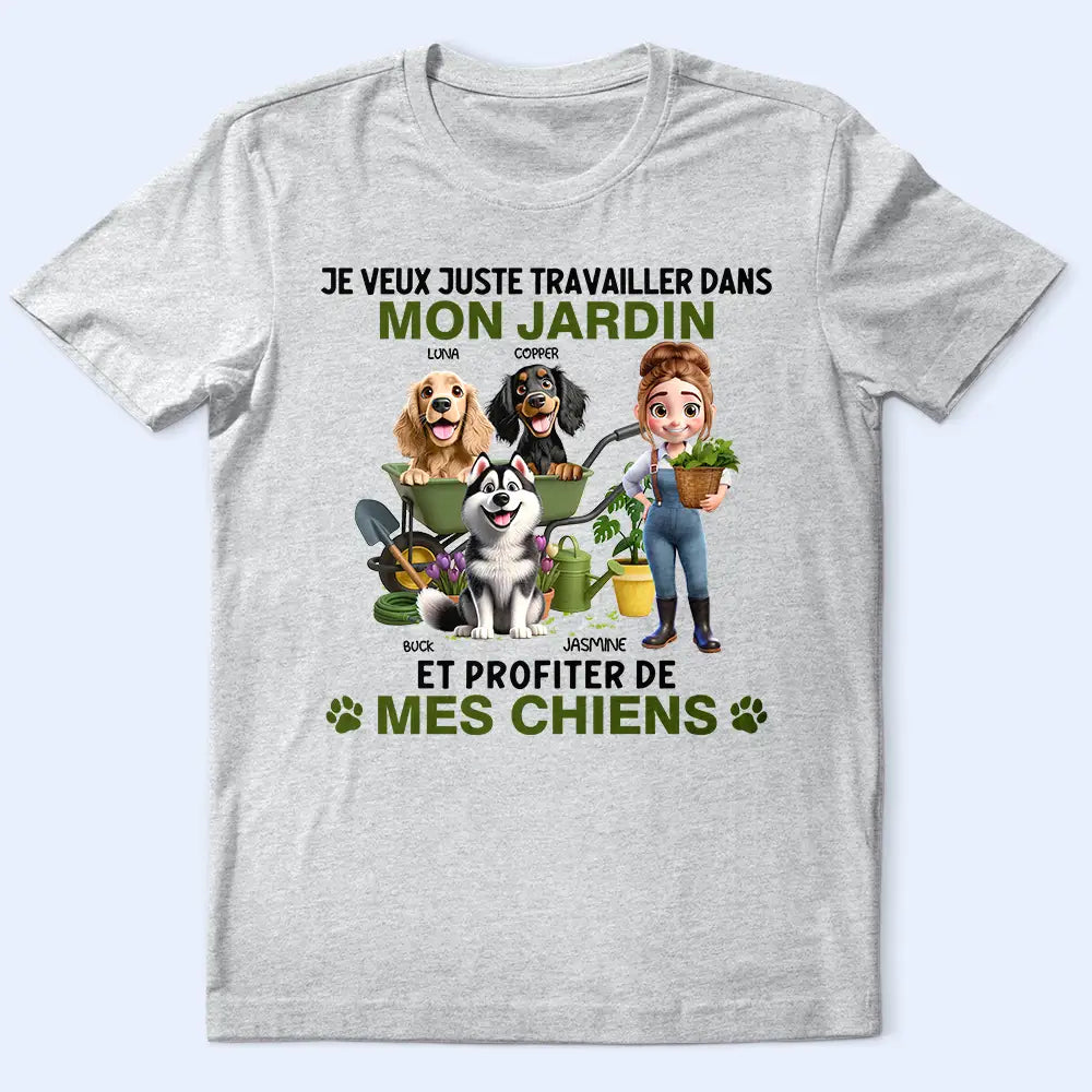 Je Veux Juste Travailler Dans Mon Jardin - T-Shirt Personnalisé