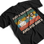 Gift For Grandpa,Grandpa - Grandkids,Happy - Just A Grandpa And His Granddaughter - Personalized T Shirt