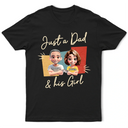 Gift For Father,Happy - Just A Dad And His Girl 3D Effect - Personalized T Shirt
