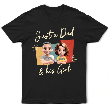 Just A Dad And His Girl 3D Effect - Personalized T Shirt