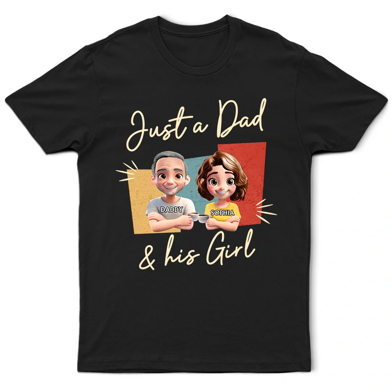 Gift For Father,Happy - Just A Dad And His Girl 3D Effect - Personalized T Shirt