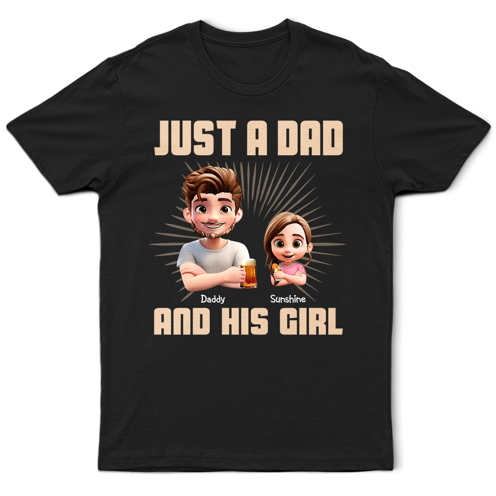 Gift For Father, Dad - Daughters (Young), Dad - Children, Happy - Just A Dad And His Girl 3D Effect Crossed Arms - Personalized T Shirt