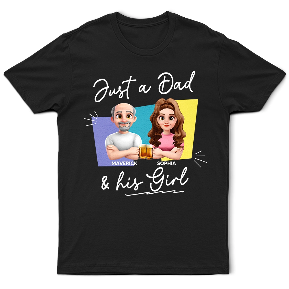 Just A Dad And His Girl 3D New Version - Personalized T Shirt