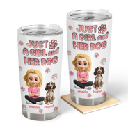 Dog Lovers, Dog Mom, Dog Dad, Pet Lovers, Pet Mom, Pet Dad, Happy - Just A Girl And Her Dog - Personalized Tumbler