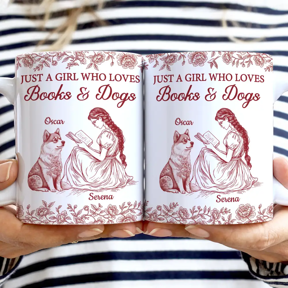 Reading, Gift For Women, Dog Lovers, Dog Mom, Pet Lovers, Pet Mom, Happy - Just A Girl Who Loves Books And Dogs - Personalized White Edge-to-Edge Mug