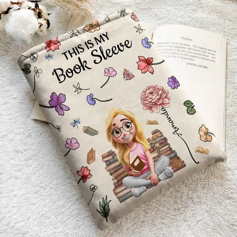 Reading, Gift For Yourself, Gift For Women, Happy - Just A Girl Who Loves Books Birth Month Flower - Personalized Book Sleeve