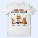 Cat Lovers,Pet Lovers,Funny,Cat Mom,Happy - Just A Girl Who Loves Her Cats - Personalized T Shirt