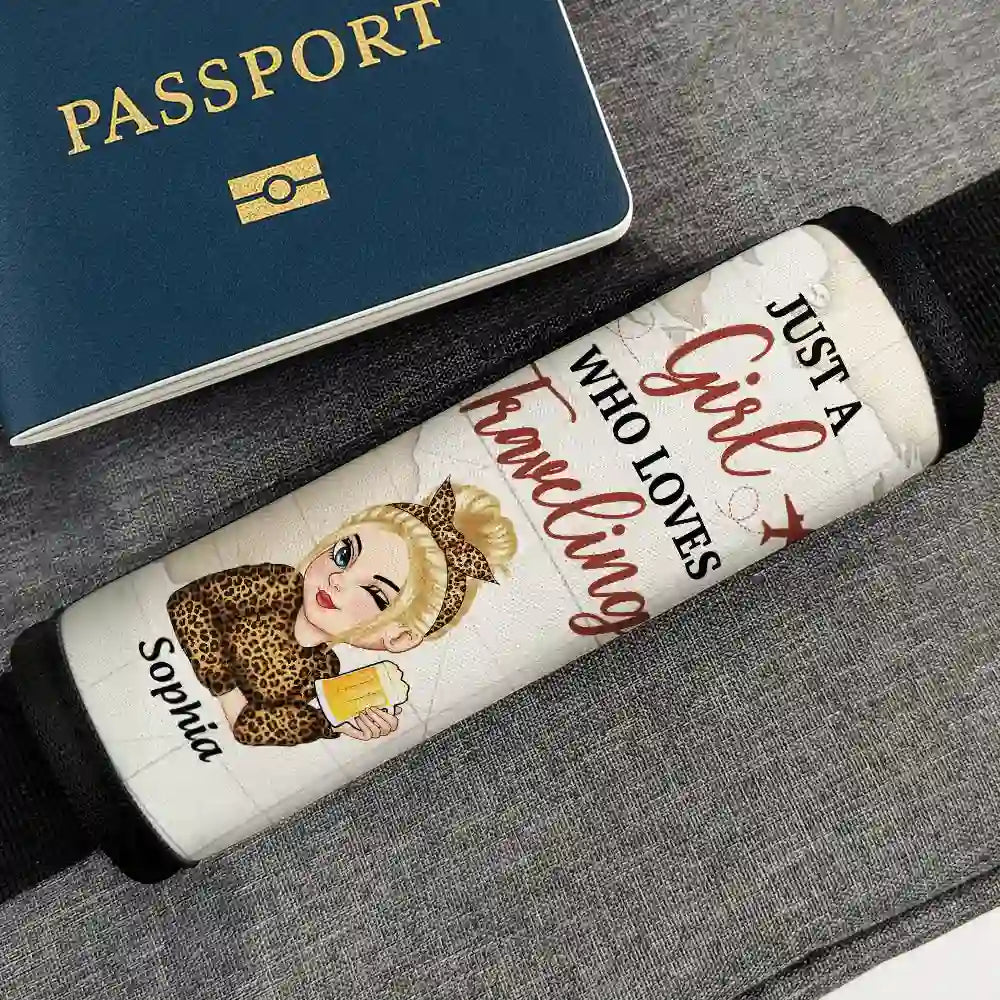 Gift For Yourself, Summer, Travel, Happy, Gift For Women, Gift For Men - Just A Girl Who Loves Traveling - Personalized Luggage Handle Wrap
