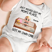 New Mom, New baby, Happy - Just Moved Out My Moms Place - Personalized Baby Onesie