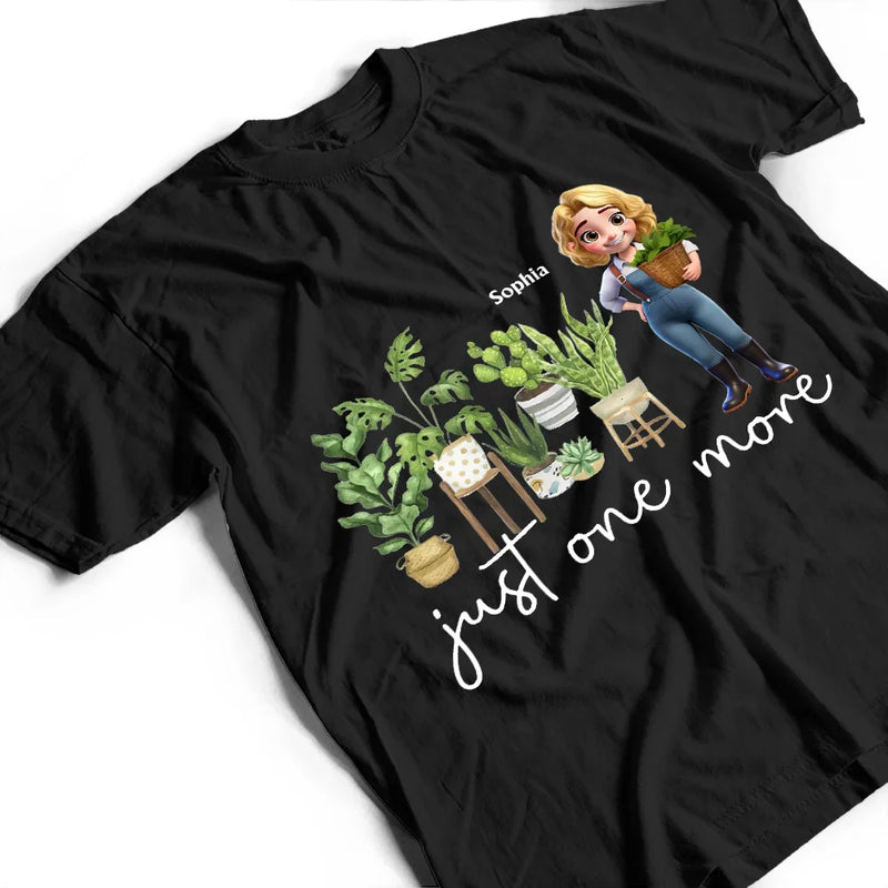 Gardening,Gift For Women,Happy,Gift For Yourself - Just One More Plants - Personalized T Shirt
