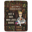 Gift For Yourself, Gift For Women, Gift For Men - Just A Girl Boy Who Loves Books - Personalized Fleece Blanket, Sherpa Blanket