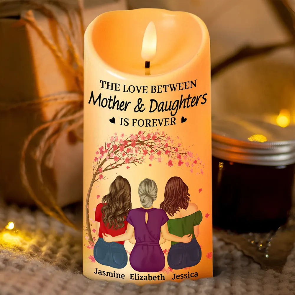 Gift For Mother, Gift For Daughter - The Love Between Mother & Daughters Is Forever - Personalized Flameless LED Candle