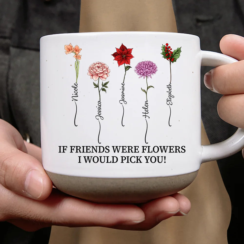Old Best friends, Gift For Bestie - Birth Flower Grow An Old Friend Bestie - Personalized Pottery Mug