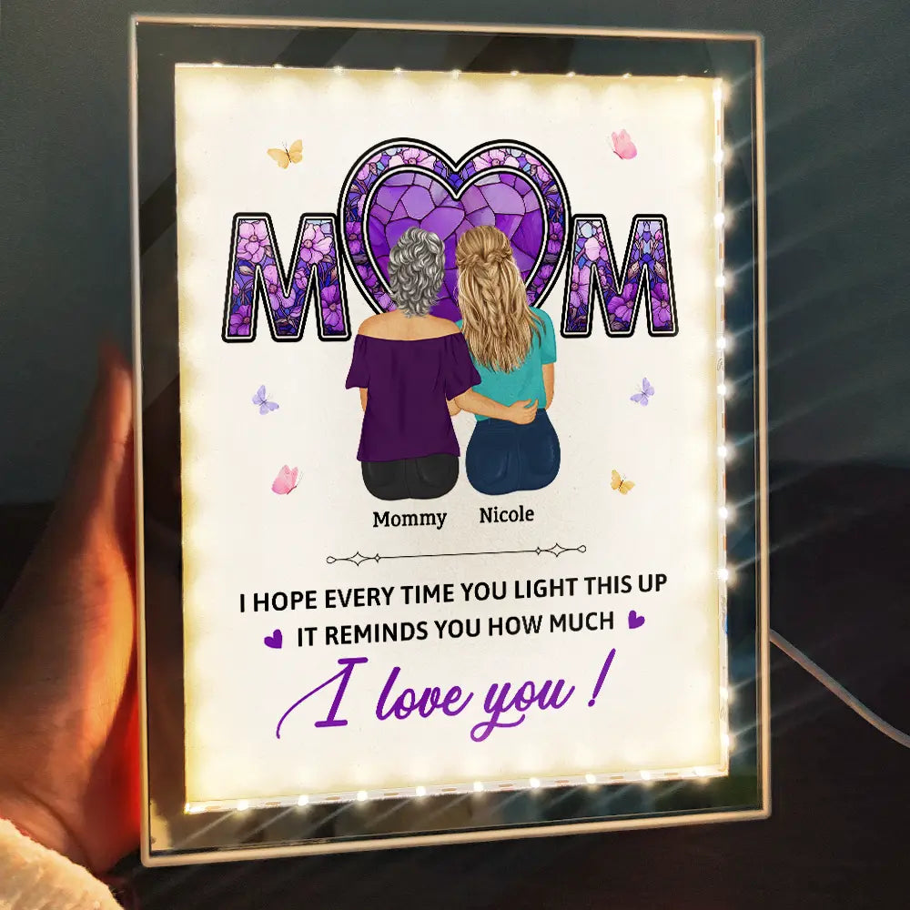 Gift For Mother,Mom - Daughters (Adult),Happy - Mom We Hope Every Time You Light This Up - Personalized LED Mirror Frame Lamp