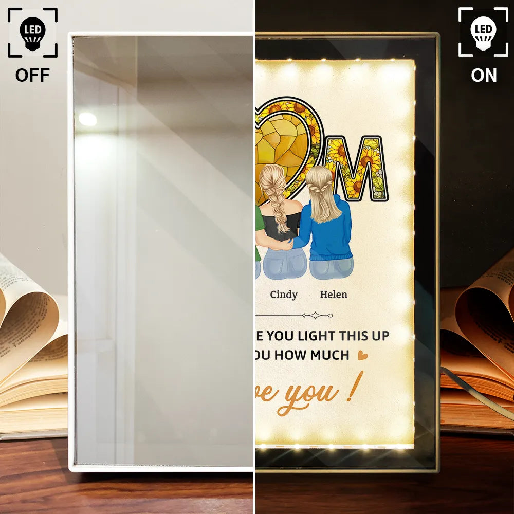 Gift For Mother,Mom - Daughters (Adult),Happy - Mom We Hope Every Time You Light This Up - Personalized LED Mirror Frame Lamp