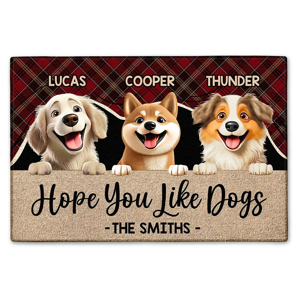 Dog Lovers, Pet Lovers, Family - Hope You Like Dogs - Personalized Doormat
