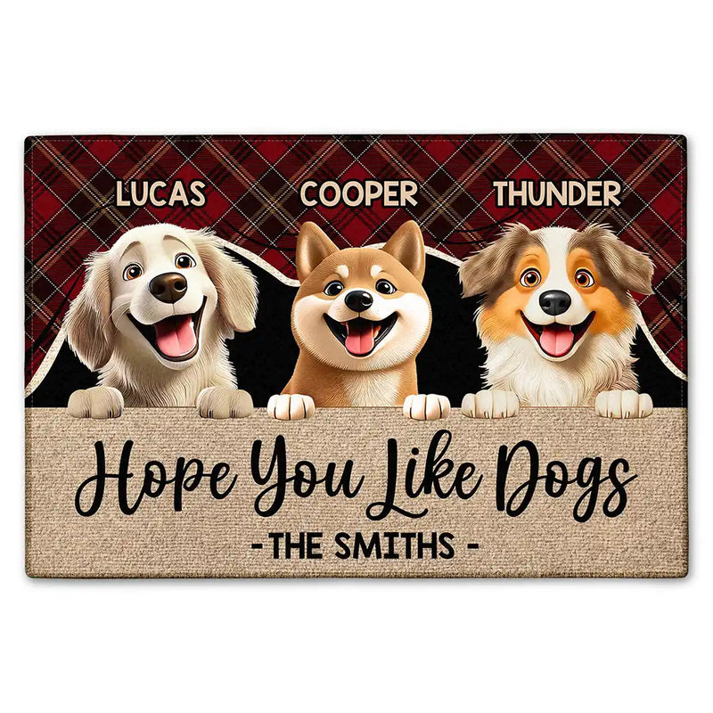 Dog Lovers, Pet Lovers, Family - Hope You Like Dogs - Personalized Doormat
