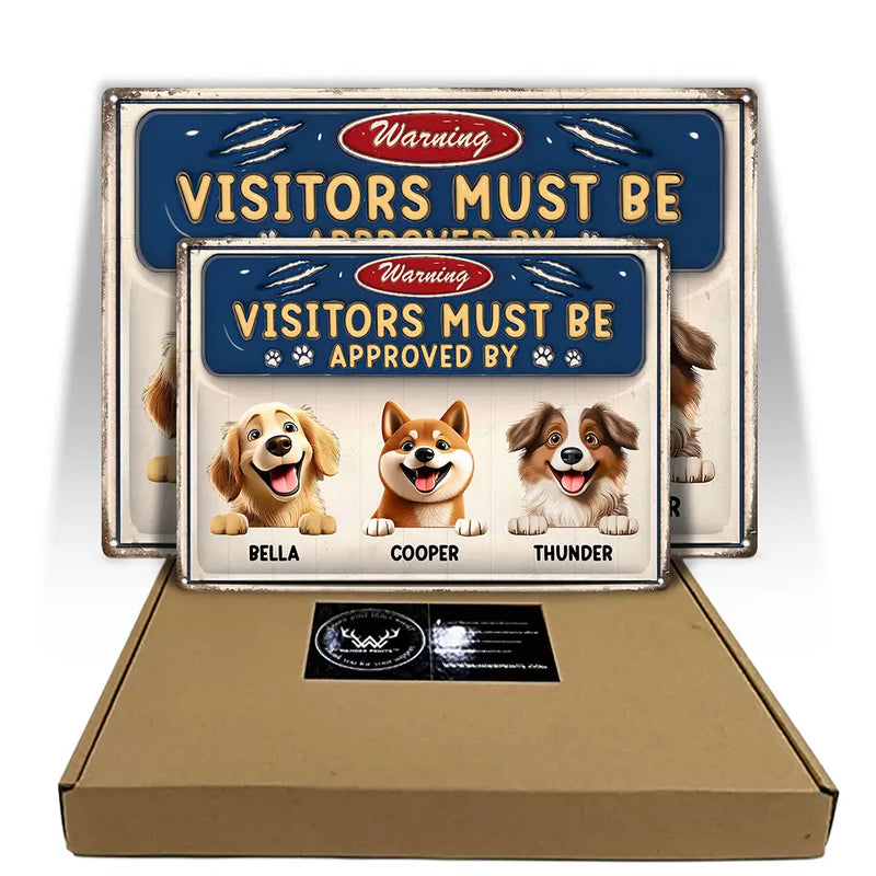 Dog Lovers,Pet Lovers,Family - 3D Effect Warning Visitors Must Be Approved - Personalized Classic Metal Signs