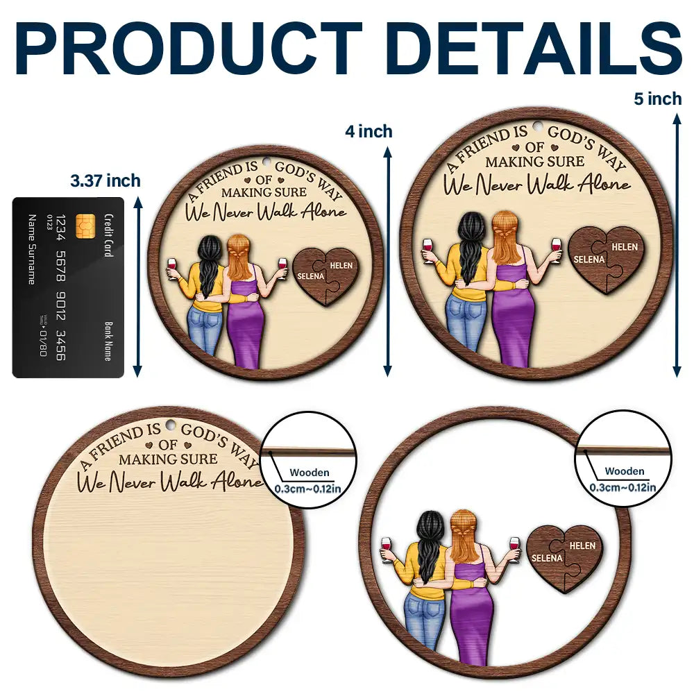 Christmas,Gift For Bestie,Old Best friends - A Friend Is God's Way Of Making Sure We Never Walk Alone - Personalized 2-Layered Wooden Ornament