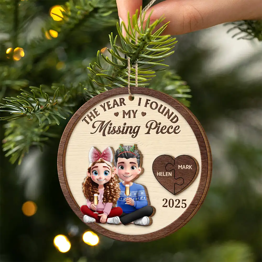 Love,Christmas,Gift For Wife,Gift For Husband,Gift For Couples,Gift For Boyfriend,Gift For Girlfriend - The Year I Found My Missing Piece 3D Effect Cartoon Couple - Personalized 2-Layered Wooden Ornament