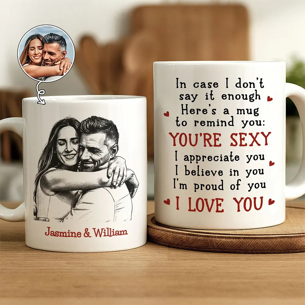 Gift For Couples,Gift For Husband,Gift For Wife,Gift For Girlfriend,Gift For Boyfriend,Love - Custom Photo Pencil Sketch In Case I Don't Say It Enough Couples - Personalized Mug