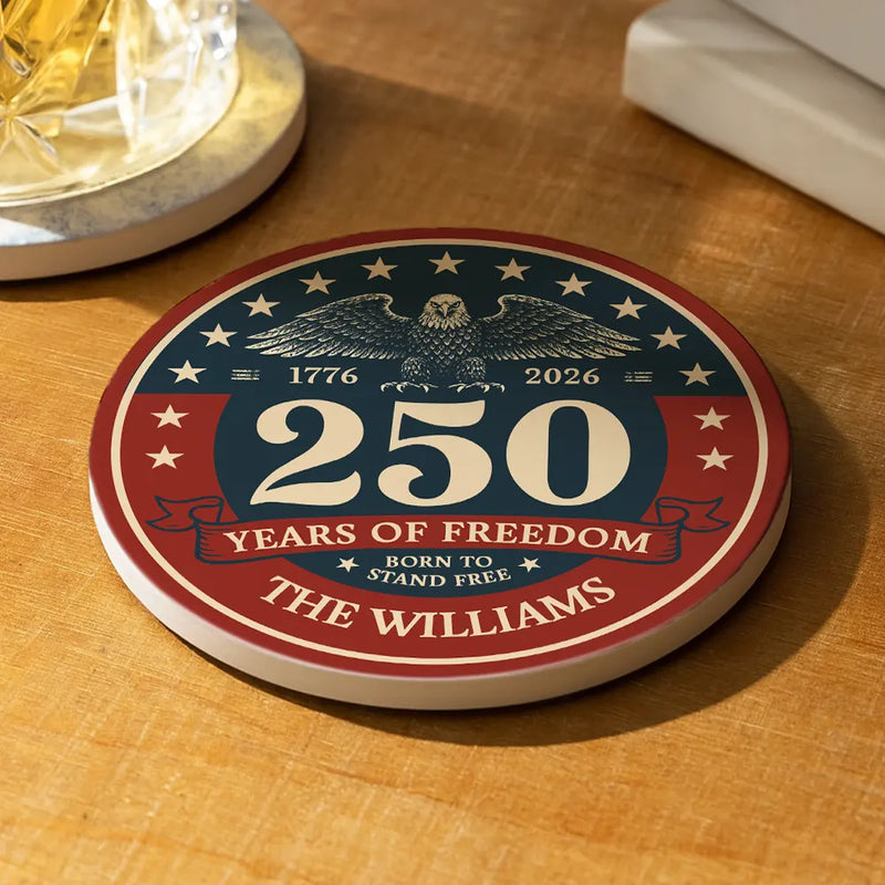 Independence Day,America 250th,Family,Gift For Yourself,Happy - Born To Stand Free 250th Anniversary US Independence Day - Personalized Ceramic Coaster