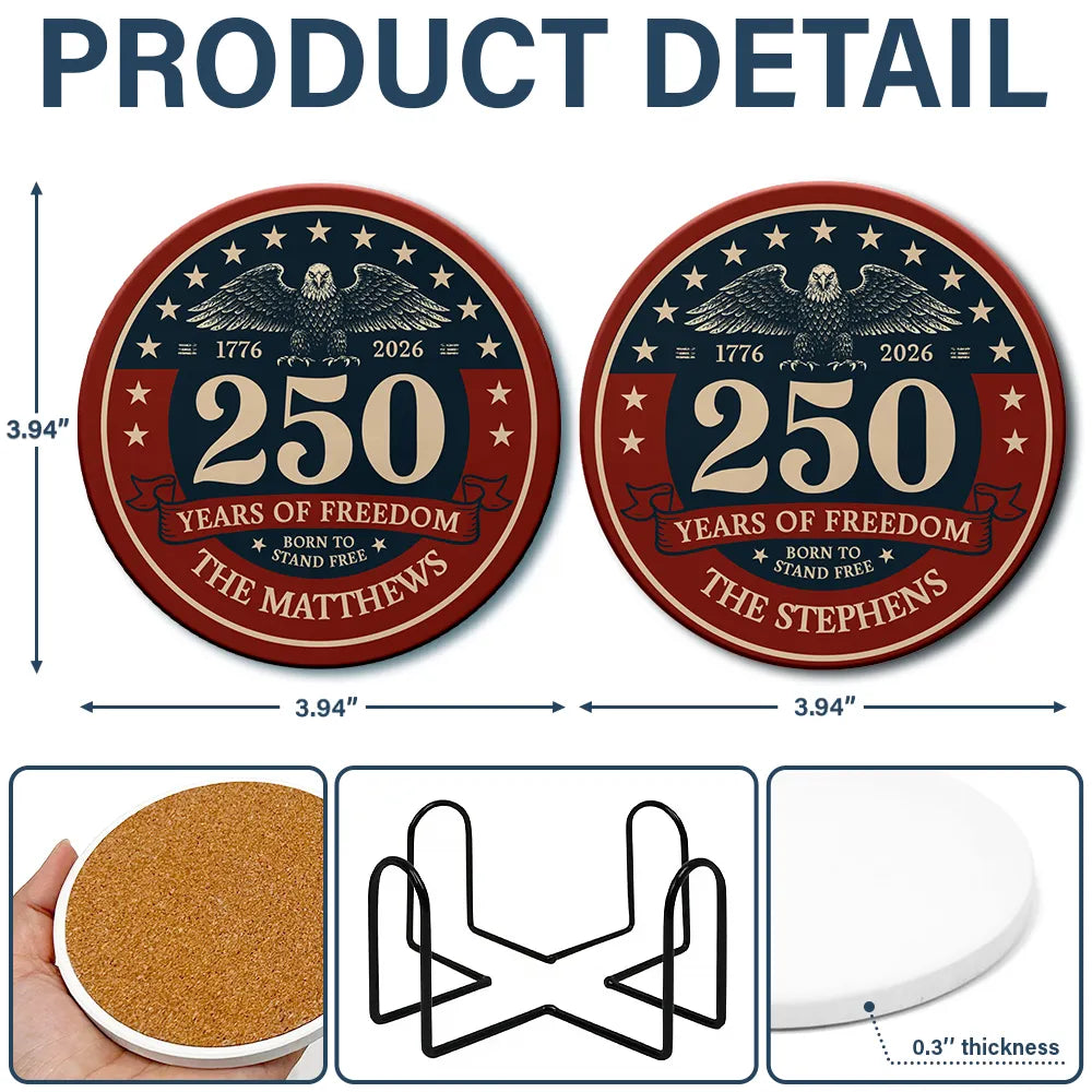Independence Day,America 250th,Family,Gift For Yourself,Happy - Born To Stand Free 250th Anniversary US Independence Day - Personalized Ceramic Coaster