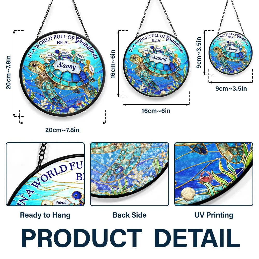 Gift For Grandma,Grandma - Grandkids,Gift For Mother,Beach,Happy - In The World Full Of Grandmas Be A Nana Turtle - Personalized Stained Glass Window Hanging Suncatcher