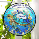 Gift For Grandma,Grandma - Grandkids,Gift For Mother,Beach,Happy,Non-Eng,Icon - In The World Full Of Grandmas Be A Nana Turtle - Personalised Stained Glass Window Hanging Suncatcher