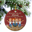 Like A Really Small Gang - Christmas Gift For Bestie - Personalized Custom Circle Ceramic Ornament