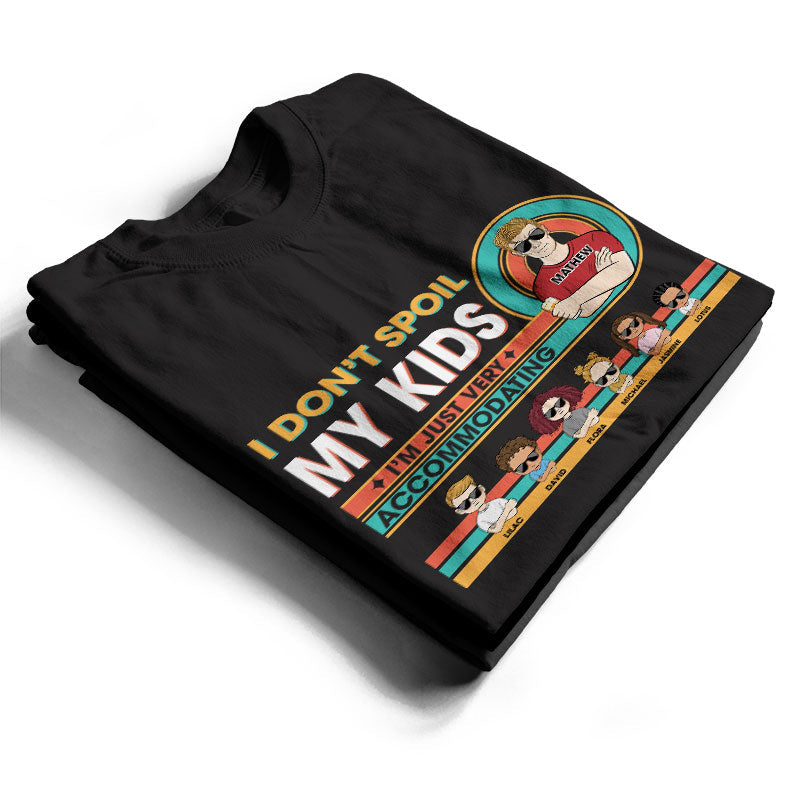 I Don't Spoil My Kids - Gift For Father & Granpa - Personalized Custom T Shirt